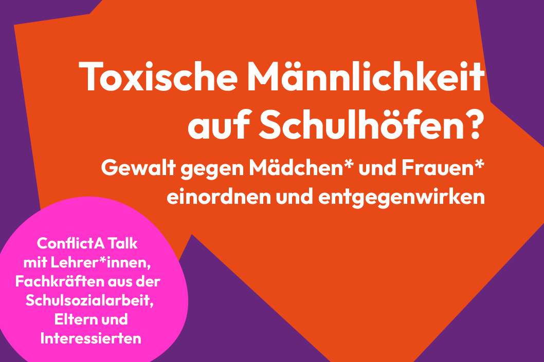 Flyer zum ConflictA Talk "Toxische Männlichkeit auf Schulhöfen".